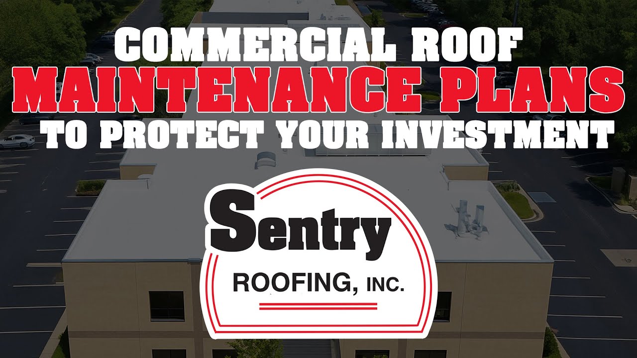 Video Thumbnail: Commercial Roof Maintenance Plans To Protect Your Investment   Sentry Roofing